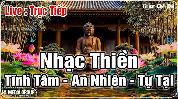 Nhạc Thiền Tĩnh Tâm - An Nhiên Tự Tại | Nghe 10 Phút Quên Hết Ưu Phiền