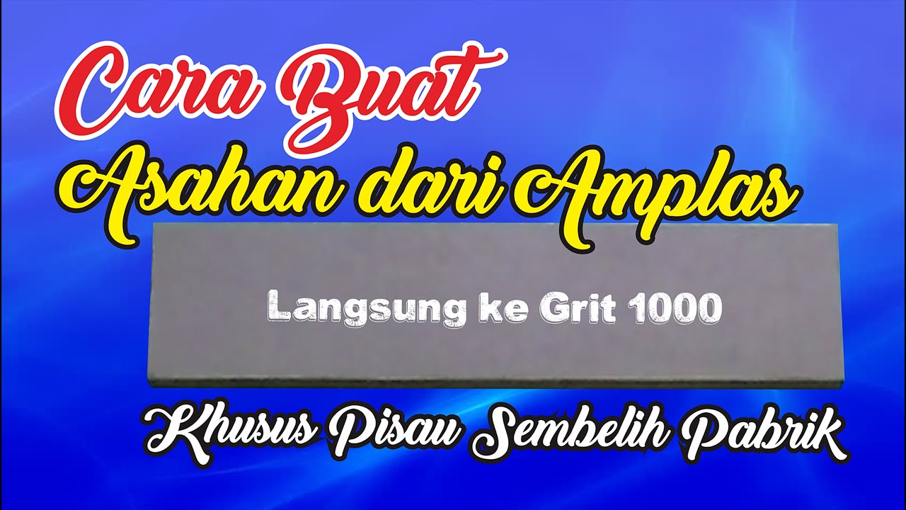 Begini cara buat asahan pisau pabrik dari amplas