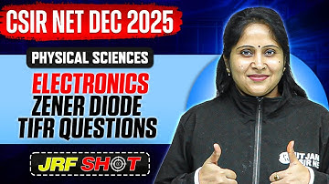 CSIR NET Dec 2025 | Electronics - Zener Diode | CSIR NET Physical Sciences | JRF Shot | PW