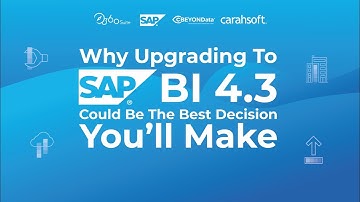 Why Upgrading To SAP BI 4.3 Could Be The Best Decision You’ll Make