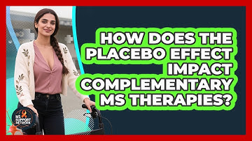 How Does The Placebo Effect Impact Complementary MS Therapies? - MS Support Network