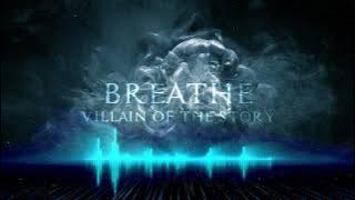 Villain of the Story - Breathe