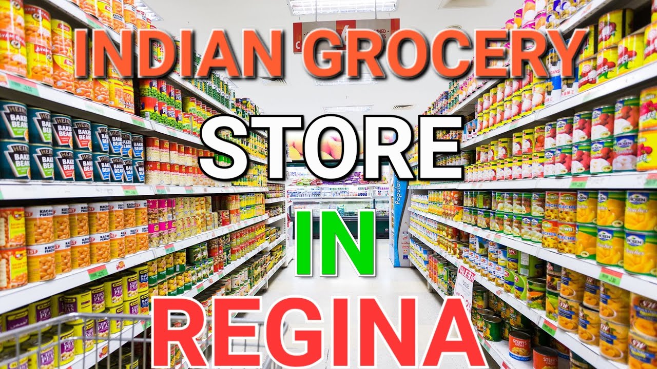 INDIAN GROCERY STORE IN REGINA SK CANADA YouTube