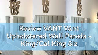Review VANT Vänt Upholstered Wall Panels - King/Cal King Size Wall Mounted Velvet Headboards - Velve