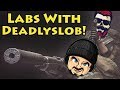 Labs with Deadlyslob! - Escape From Tarkov