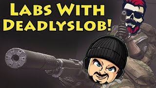 Labs with Deadlyslob! - Escape From Tarkov