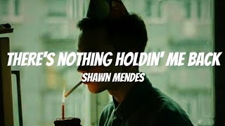 Shawn Mendes - There's Nothing Holdin' Me Back ( Lyrics )