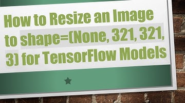 How to Resize an Image to shape=(None, 321, 321, 3) for TensorFlow Models