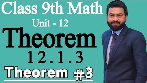 Class 9th Math Unit 12 Theorem 12.1.3- 9th Class Math Theorem 12.1.3 - Theorem No 3 of 9th Class