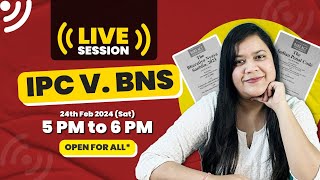 Live session on IPC v. BNS | Which is better?