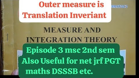 Episode 3 Outer measure is Translation Inveriant theorem 1.9 of measure and integration theory msc