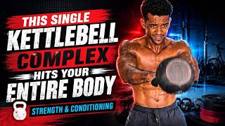 This Single Kettlebell Complex Hits Your Entire Body | Strength & Conditioning