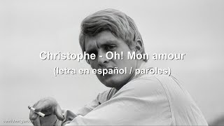 Christophe - Oh! Mon amour (letra en español y francés)