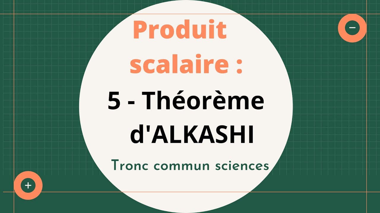 Produit scalaire ( 5 - Théorème d' ALKASHI ) / T.C.S