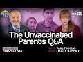 The Unvaccinated Parents Q&amp;A