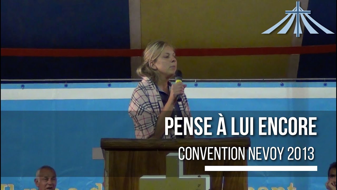 Pense à lui encore - Convention Nevoy 2013