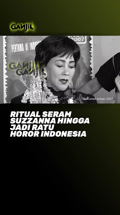 Ini Dia Deretan Ritual Menyeramkan Suzanna Yang Dilakukan Sebelum Syuting