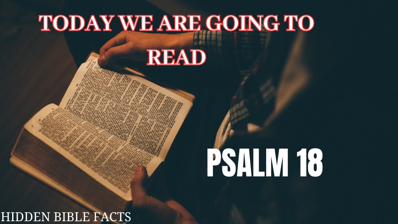 TODAY WE ARE GOING TO READ - PSALM 18 | AUDIO BIBLE | BIBLE VERSE