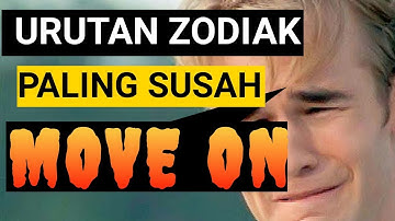 5 ZODIAK PALING SUSAH MOVE ON