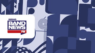 BandNews FM Tarde | 28/05/2024