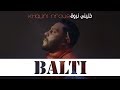 Balti -  Khalini Nrou9 (Official Music Video)