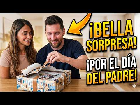 Video EL REGALO DE ANTONELLA ROCUZZO a MESSI por EL DI?A DEL PADRE ¡QUE LO HACE LLORAR!