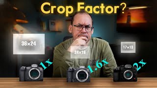 Is FULL FRAME better?  The TRUTH about CROP FACTOR.