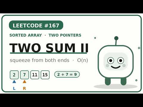 Two Sum II Explained: Squeeze From Both Ends | Two Pointers (LeetCode 167)
