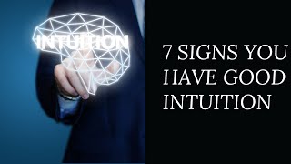 7 Signs You Have Good Intuition