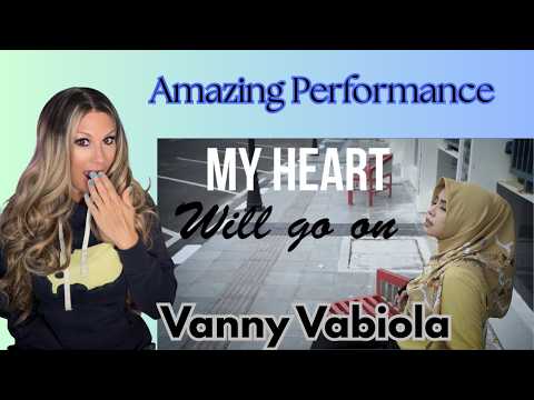 Vanny Vabiola - My Heart Will Go On (Celine Dion cover) Titanic Movie REACTION!!