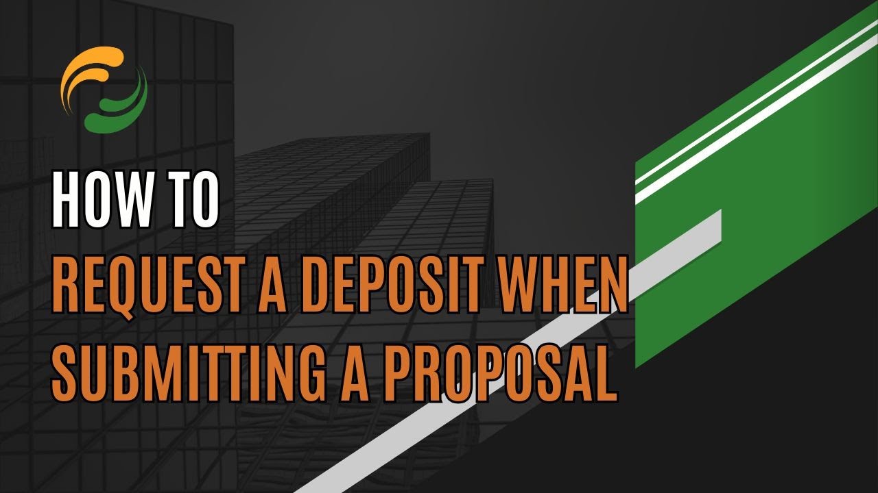 The Customer Factor: How To  Request a Deposit when Submitting a Proposal