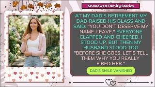 My Father Humiliated Me at His Retirement Dinner—Until My Husband Exposed Who He Really Was..