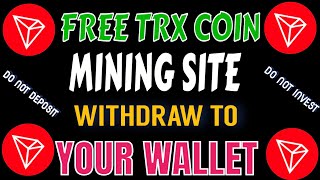 Best FREE TRX Mining Website | No Deposit No Investment 2026