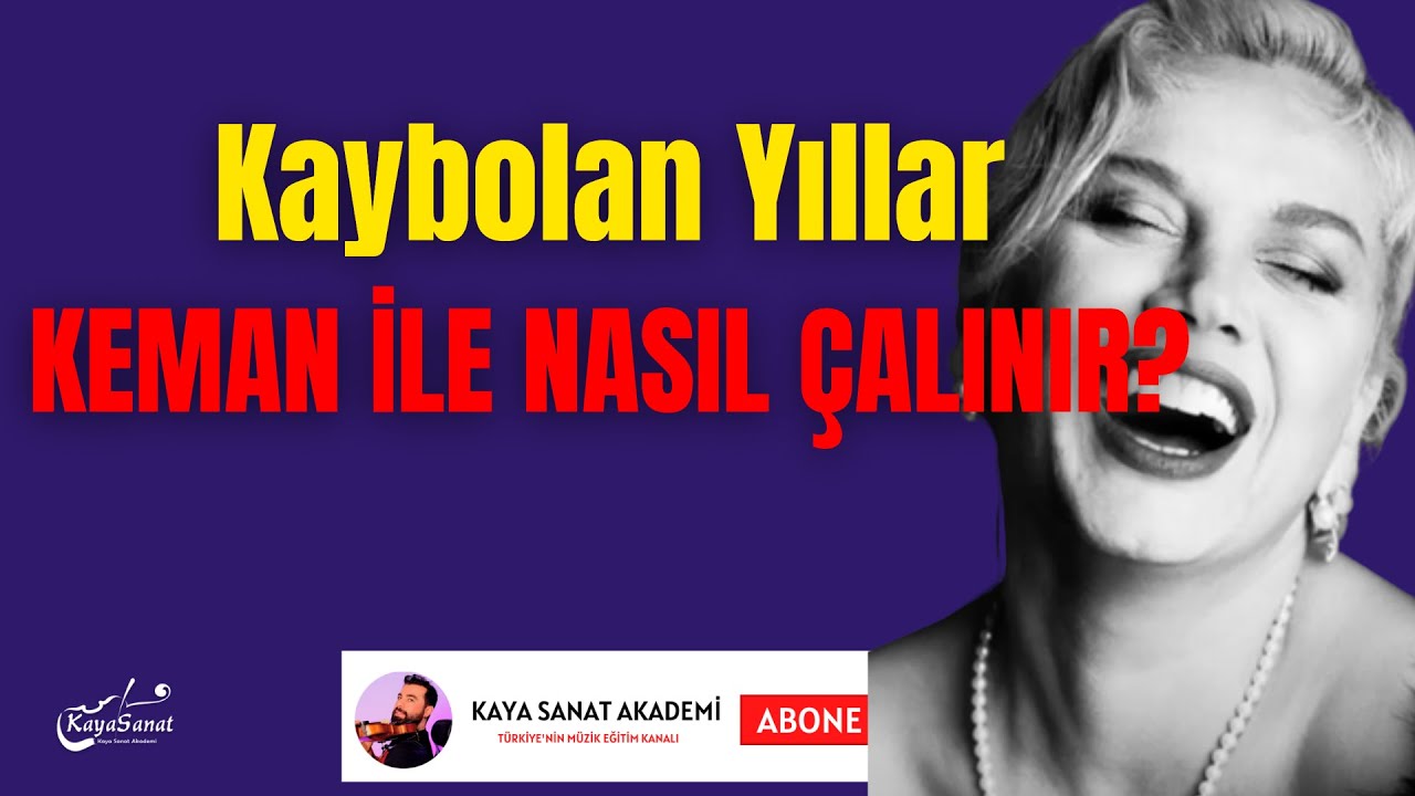 Kaybolan Yıllar - Keman İle Nasıl Çalınır?