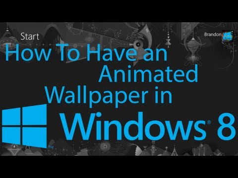 How To Have an Animated Wallpaper in Windows 8.