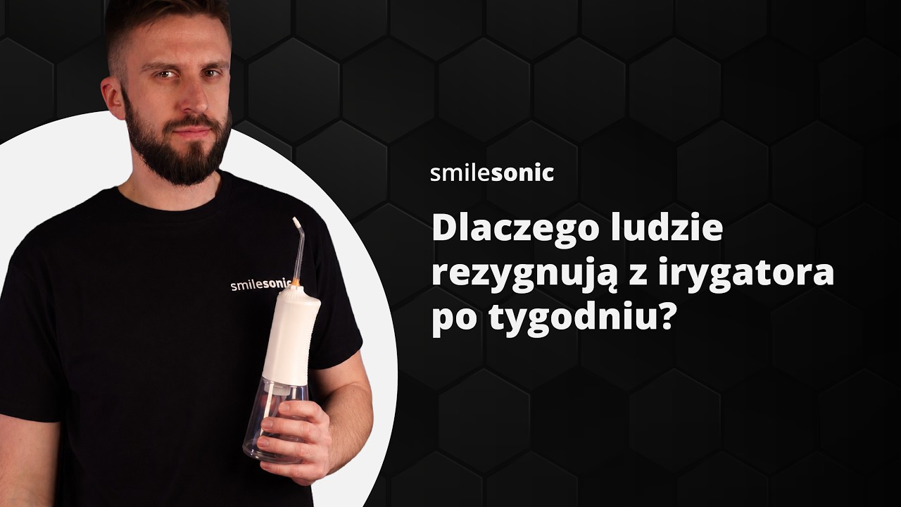 Dlaczego ludzie rezygnują z irygatora po tygodniu?