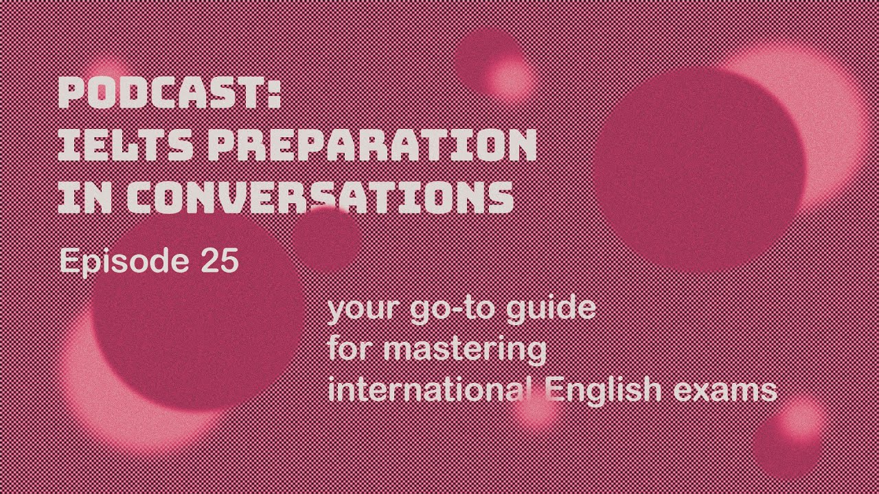 Podcast: IELTS preparation | Episode 25: The Balance Between Stability and Flexibility