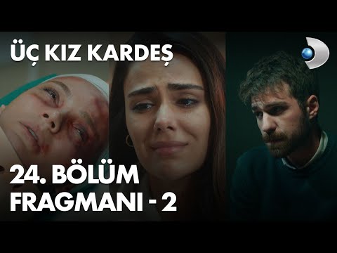 Üç Kız Kardeş 24. Bölüm Fragmanı - 2