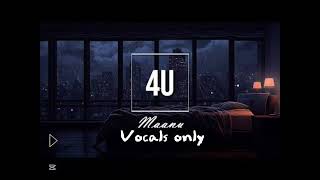 4U Maanu Vocals Only Without Music