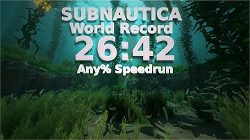 (WR) Subnautica Any% Speedrun in 26m:42s