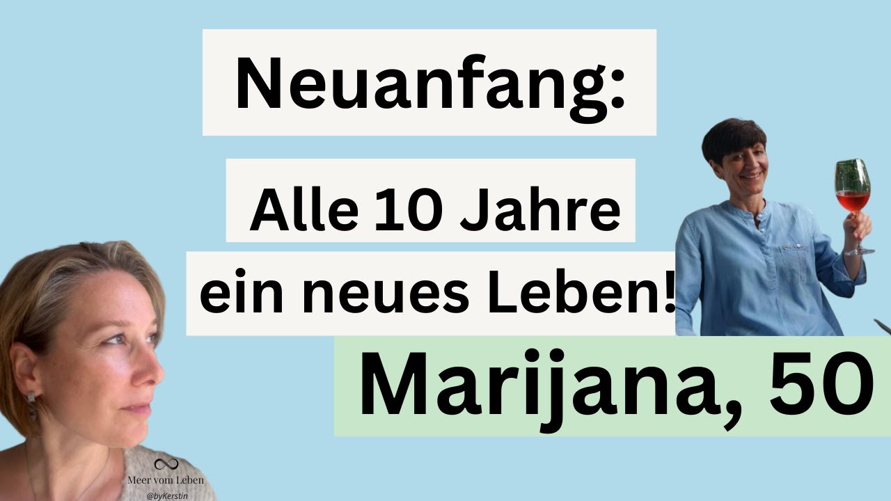 Neuanfang: Alle 10 Jahre ein neues Leben – Marijanas radikale Freiheit!