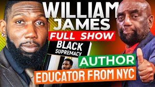 'Black Supremacy' Author Dr. William James Joins Jesse! (Ep. 340)