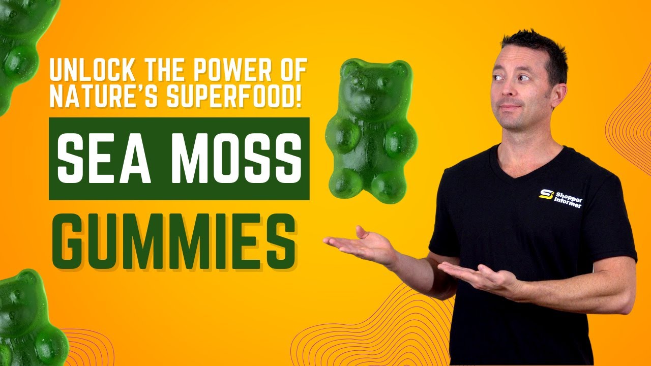 The Power Of Nature's Superfood: Discover The Benefits Of Sea Moss Gummies | ShopperInformer.com