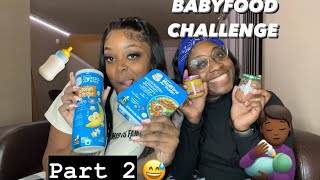 BABYFOOD CHALLENGE PART 2🤮 watch us go through what babies do!!!!!!  MUSTWATCHH!!!!!