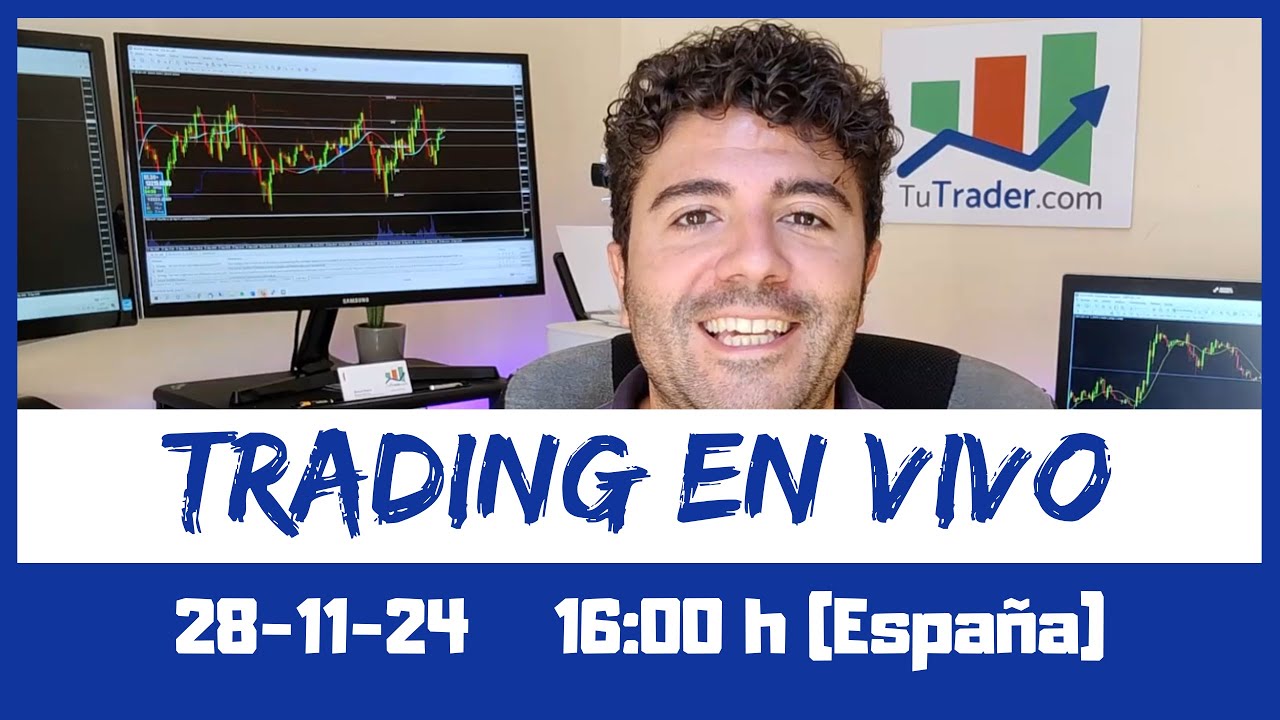 📈Trading en Vivo📉 CUENTA REAL 28-11-24 Sala de trading en directo - YouTube