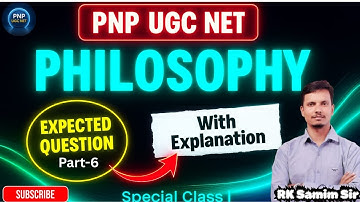 UGC NET PHILOSOPHY|| Part-6|MOST EXPECTED QUESTIONS | Explained by RK Samim Sir |