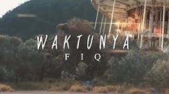 Fiq Halim - Waktunya (Official Music Video)  - Durasi: 4:22. 