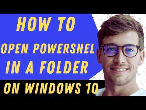 How To Open PowerShell In A Folder On Windows 10 - Full Guide