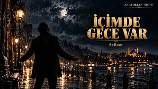 İçimde Gece Var • Asram 