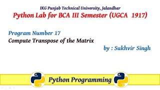 Python Lab Part 17: Compute transpose of a matrix.